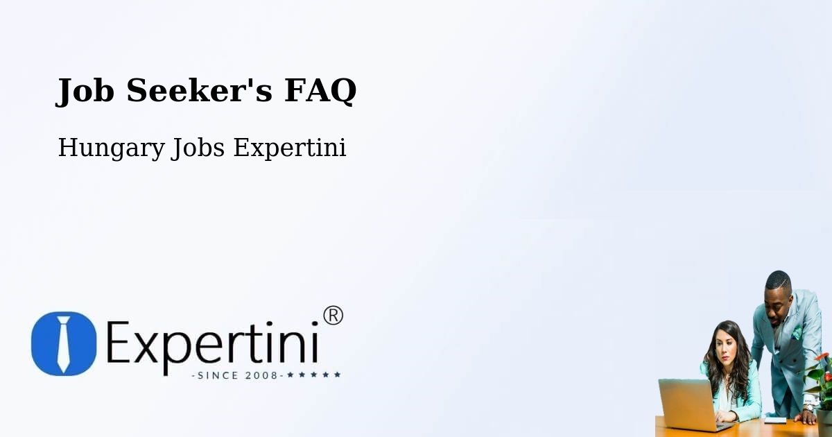 Job Seeker FAQ – Okány - Hungary Jobs Expertini